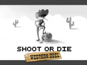 Play Shoot or Die Western Duel Game on FOG.COM