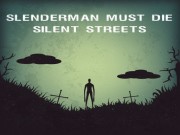 Play Slenderman Must Die: Silent Streets Game on FOG.COM
