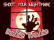 Play Shoot Your Nightmare Double Trouble Game on FOG.COM