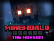 Play MineWorld Horror The Mansion Game on FOG.COM