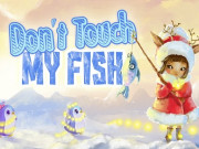 Play Do not touch my fish Game on FOG.COM