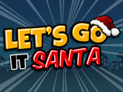 Play Lets Go It Santa Game on FOG.COM