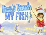 Play Dont Touch My Fish Game on FOG.COM