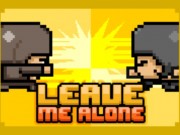 Play Leave Me Alone Game on FOG.COM