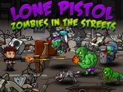 Play Lone Pistol : Zombies in the Streets Game on FOG.COM