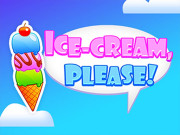 Play ICE CREAM, PLEASE! Game on FOG.COM